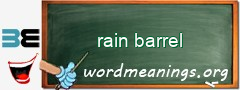 WordMeaning blackboard for rain barrel